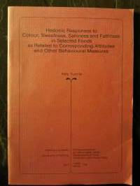 Hedonic responses to colour, sweetness, saltiness and fattiness in selected foods as related to corresponding attitudes an other behavioural measures