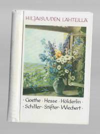 Hiljaisuuden lähteillä : ajatuksia ja runoja Goethe,  Hettinger, Eugen ; Henkilö Raittila, Anna-Kirjapaja [1983]