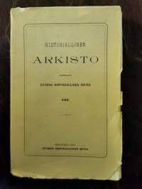 Historiallinen Arkisto XXX (mm. K.R. Melander: Pietari Brahen aikeista perustaa kaupunki lahjoitustiloilleen Paraisten pitäjässä)