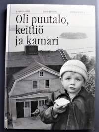 Oli puutalo, keittiö ja kamari