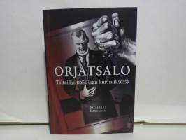 Orjatsalo - Taiteilija politiikan kurimuksessa