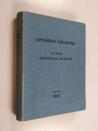 Upseerin käsikirja  3. osa joukkoja varten