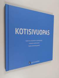 Kotisivuopas : kotisivut yritykselle tai yhdistykselle ; vinkkejä markkinointiin ; ryhdy verkkokauppiaaksi