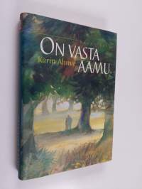 On vasta aamu