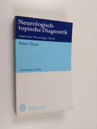 Neurologisch-topische Diagnostik - Anatomie, Physiologie, Klinik
