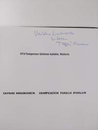 Tampereen tuolle puolen : VT3 / Tampereen läntinen kehätie : historia - VT3 / Tampereen läntinen kehätie : (tekijän omiste, signeerattu)