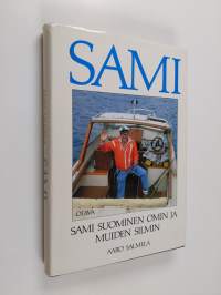 Sami : Sami Suominen omin ja muiden silmin (signeerattu, tekijän omiste)