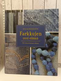 Farkkujen uusi elämä - 50 innostavaa ideaa