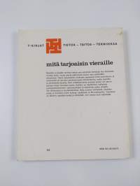 Mitä tarjoaisin vieraille : vihjeitä, ruokalistoja, ohjeita
