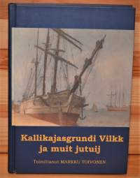 Kallikajasgrundi Vilkk ja muit jutuij  Jalmari Penttilän raumalaistarinoita