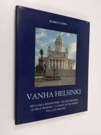 Vanha Helsinki = Det gamla Helsingfors = The old Helsinki