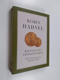 Kilpailusta yhteistyöhön : kohti oikeudenmukaista talousjärjestelmää (signeerattu, tekijän omiste)