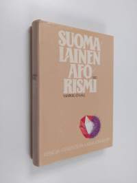 Suomalainen aforismi : keinoja, rakenteita, lajeja, ongelmia