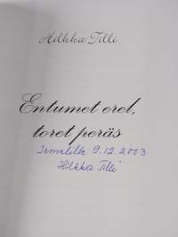 Entumet erell, toret peräs (signeerattu, tekijän omiste)