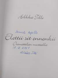 Elettii sit ennenkii : Orimattilan murteella (signeerattu, tekijän omiste)