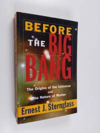 Before the Big Bang - The Origins of the Universe
