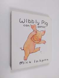 Wibbly Pig Can Dance!
