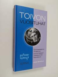 Toivon vuosituhat : eurooppalainen ihmiskuva ja suomalaisen yhteiskunnan tulevaisuus