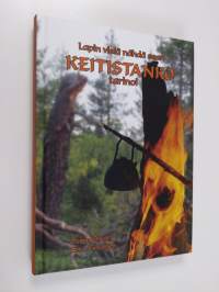 Keitistanko tarinoi : Lapin vielä nähdä saan (signeerattu)