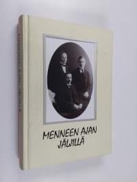 Menneen ajan jäljillä (signeerattu, tekijän omiste)