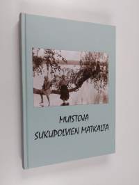 Muistoja sukupolvien matkalta