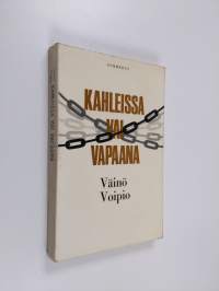 Kahleissa vai vapaana : Hyvä - paha - synti