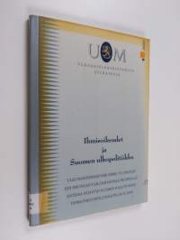 Ihmisoikeudet ja Suomen ulkopolitiikka : ulkoasiainministeri Erkki Tuomiojan eduskunnan ulkoasiainvaliokunnalle antama selvitys Suomen hallituksen ihmisoikeuspoli...