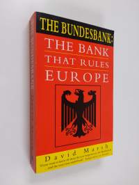 The Bundesbank : the bank that rules Europe
