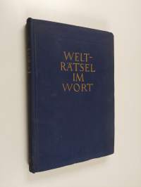 Welträtsel im wort : studien zur europäischen dichtung und philosophie