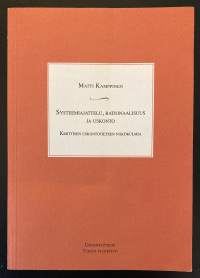 Systeemiajattelu, rationaalisuus ja uskonto - Kriittisen uskontotieteen näkökulmia