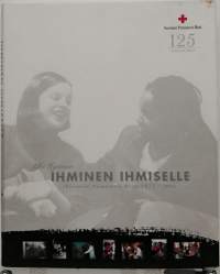 Ihminen ihmiselle - Suomen Punainen Risti 1877-2002. (Muistelmat)