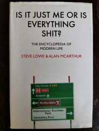 Is It Just Me Or Is Everyhing Shit? The Encyclopedia of Modern Life