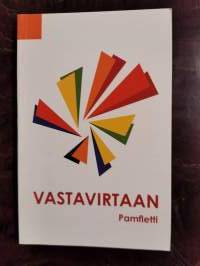 Vastavirtaan. Pamfletti (mm. Seppo Ruotsalainen: Kommunistisen puolueen manifestin ajankohtaisuus)