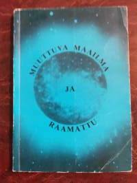 Muuttuva maailma ja Raamattu. Tampereen hiippakunnan vuosikirja XXXIII (mm. Kari Syreeni: Mitä Raamattu sanoo itsestään?)