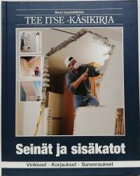 Suuri suomalainen Tee itse -käsikirja 6, Seinät ja sisäkatot : virikkeet, korjaukset, saneeraukset. (Kodin remontointi)
