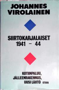 Siirtokarjalaiset 1941-44 : kotiinpaluu, jälleenrakennus, uusi lähtö