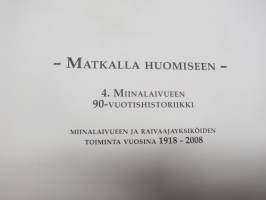 Matkalla huomiseen 4. Miinalalivue 90-vuotishistoriikki - Miinalaivueen ja raivaajayksiköiden toiminta vuosina 1918-2008