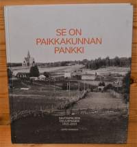 Se on paikkakunnan pankki  Savitaipaleen Osuuspankki 1915-2015