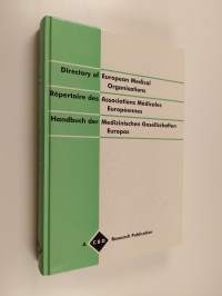 Directory of European medical organisations = Répertoire des associations médicales européennes = Handbuch der medizinischen Gesellschaften Europas