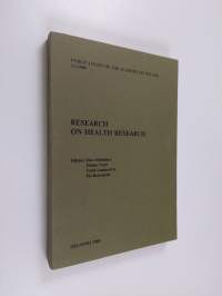 Research on health research : proceedings of the European Symposium organized under the auspices of the European Medical Research Councils, September 6-8, 1979, E...