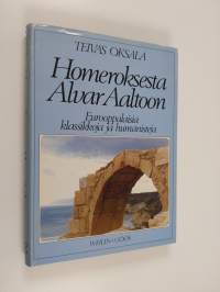 Homeroksesta Alvar Aaltoon : eurooppalaisia klassikkoja ja humanisteja