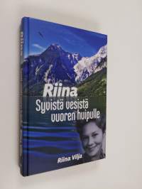 Riina : syvistä vesistä vuoren huipulle