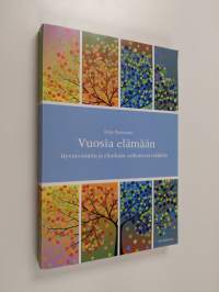 Vuosia elämään : hyvinvointiin ja elinikään vaikuttavia tekijöitä