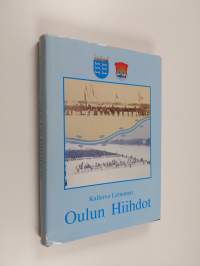 Oulun hiihdot : Oulun hiihdosta Tervahiihtoon 1889-1988