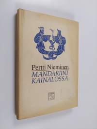 Mandariini kainalossa : kirjoituksia vanhan Kiinan kulttuurista, eritoten runoudesta