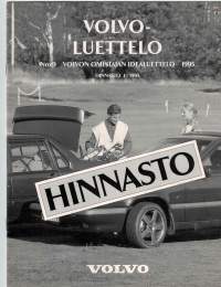 Volvo  luettelo  Volvon omistajan idealuettelo n:9 1995. Hinnat ei taida pitää paikkaansa mutta voi nahdä mitä ko. vuoden autoon  on saatavilla.Sivuja 15.