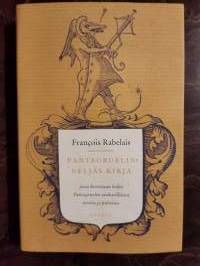 Pantagruelin neljäs kirja, jossa kerrotaan kelpo Pantagruelin sankarillisista teoista ja puheista