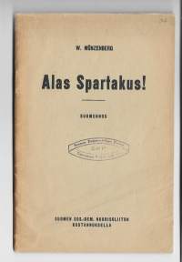 Alas Spartakus!/Henkilö Münzenberg, W., 1889-1940 ; Henkilö Hallikainen, EmilSuomen sos.-dem. nuorisoliitto 1921