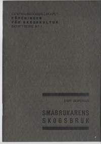Småbrukarens skogsbrukKirjaBorenius, ErikCentralskogssällskapet Föreningen för skogskultur 1931.