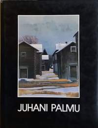 Juhani Palmu. (Henkilöhistoria, taidekirja)